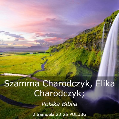 Picture 03 - 2 Samuela 23:25 POLUBG - Szamma Charodczyk, Elika - Bible Verse Picture