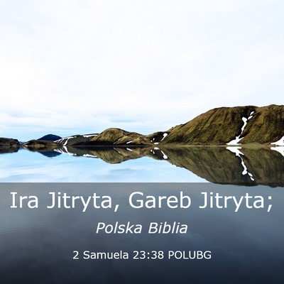 Picture 03 - 2 Samuela 23:38 POLUBG - Ira Jitryta, Gareb - Bible Verse Picture