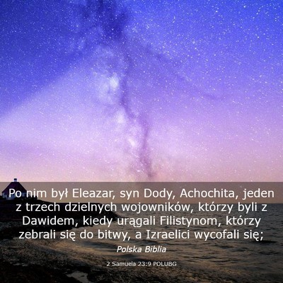Picture 03 - 2 Samuela 23:9 POLUBG - Po nim był Eleazar, syn Dody, Achochita, jeden z - Bible Verse Picture