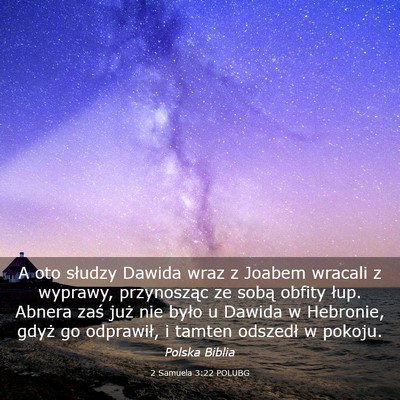 Picture 03 - 2 Samuela 3:22 POLUBG - A oto słudzy Dawida wraz z Joabem wracali z - Bible Verse Picture