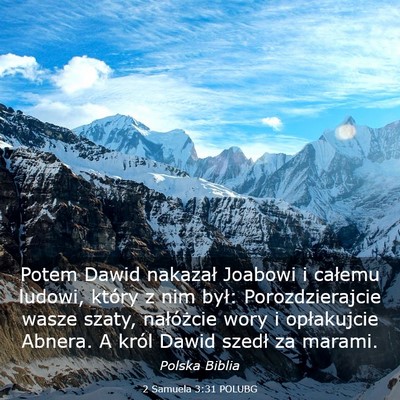 Picture 03 - 2 Samuela 3:31 POLUBG - Potem Dawid nakazał Joabowi i całemu ludowi, - Bible Verse Picture