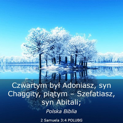 Picture 03 - 2 Samuela 3:4 POLUBG - Czwartym był Adoniasz, syn Chaggity, piątym – - Bible Verse Picture