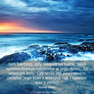 Picture 03 - 2 Samuela 4:11 POLUBG - Tym bardziej, gdy niegodziwi ludzie zabili - Bible Verse Picture