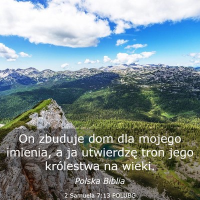 Picture 03 - 2 Samuela 7:13 POLUBG - On zbuduje dom dla mojego imienia, a ja - Bible Verse Picture