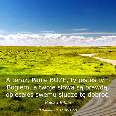 Picture 03 - 2 Samuela 7:28 POLUBG - A teraz, Panie BOŻE, ty jesteś tym Bogiem, a - Bible Verse Picture