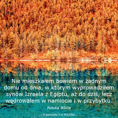 Picture 03 - 2 Samuela 7:6 POLUBG - Nie mieszkałem bowiem w żadnym domu od dnia, w - Bible Verse Picture