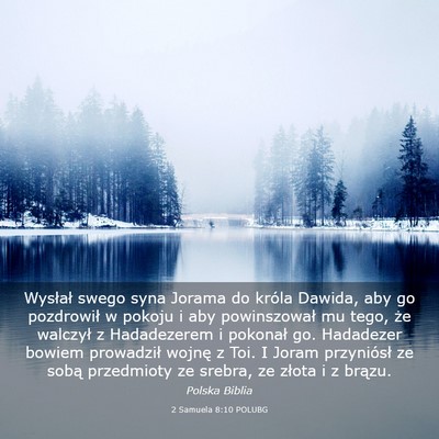 Picture 03 - 2 Samuela 8:10 POLUBG - Wysłał swego syna Jorama do króla Dawida, aby - Bible Verse Picture
