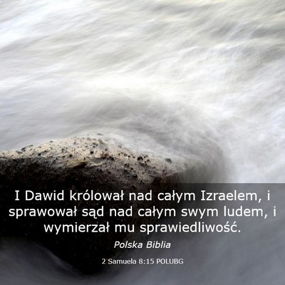 Picture 03 - 2 Samuela 8:15 POLUBG - I Dawid królował nad całym Izraelem, i - Bible Verse Picture