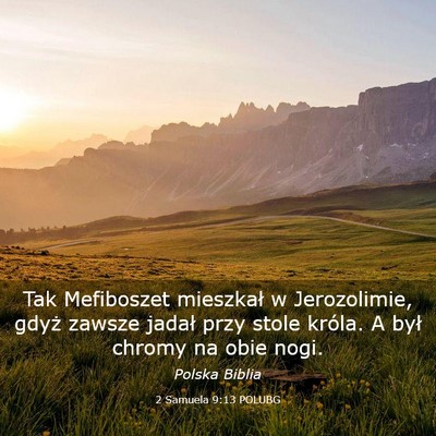 Picture 03 - 2 Samuela 9:13 POLUBG - Tak Mefiboszet mieszkał w Jerozolimie, gdyż - Bible Verse Picture