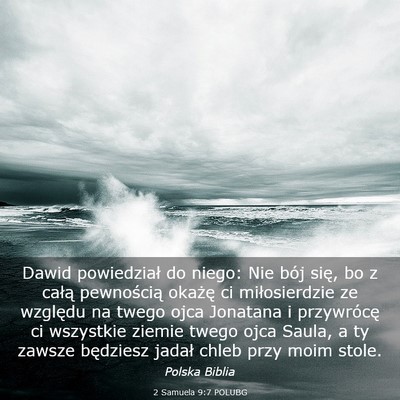 Picture 03 - 2 Samuela 9:7 POLUBG - Dawid powiedział do niego: Nie bój się, bo z - Bible Verse Picture