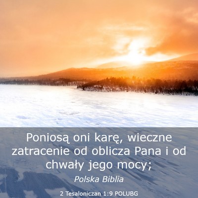 Picture 03 - 2 Tesaloniczan 1:9 POLUBG - Poniosą oni karę, wieczne zatracenie od oblicza - Bible Verse Picture