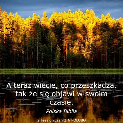 Picture 03 - 2 Tesaloniczan 2:6 POLUBG - A teraz wiecie, co przeszkadza, tak że się - Bible Verse Picture