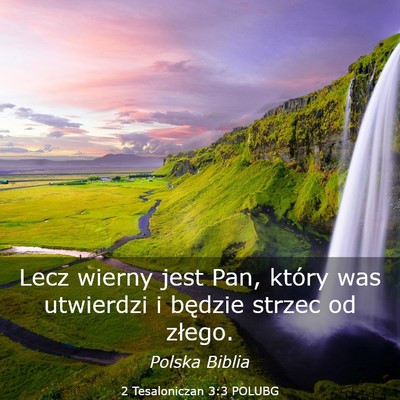 Picture 03 - 2 Tesaloniczan 3:3 POLUBG - Lecz wierny jest Pan, który was utwierdzi i - Bible Verse Picture