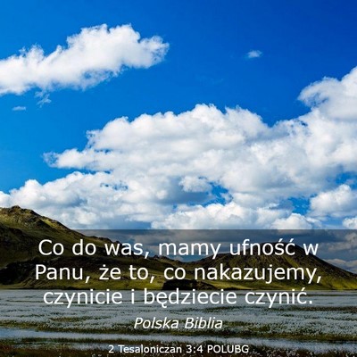 Picture 03 - 2 Tesaloniczan 3:4 POLUBG - Co do was, mamy ufność w Panu, że to, co - Bible Verse Picture