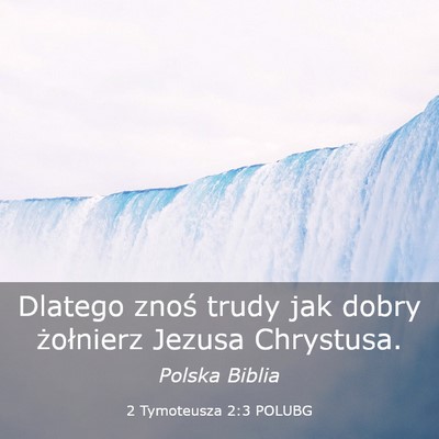Picture 03 - 2 Tymoteusza 2:3 POLUBG - Dlatego znoś trudy jak dobry żołnierz Jezusa - Bible Verse Picture
