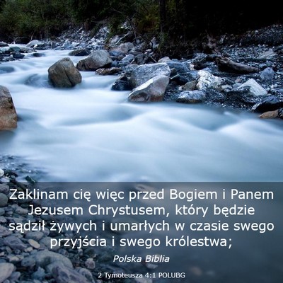 Picture 03 - 2 Tymoteusza 4:1 POLUBG - Zaklinam cię więc przed Bogiem i Panem Jezusem - Bible Verse Picture