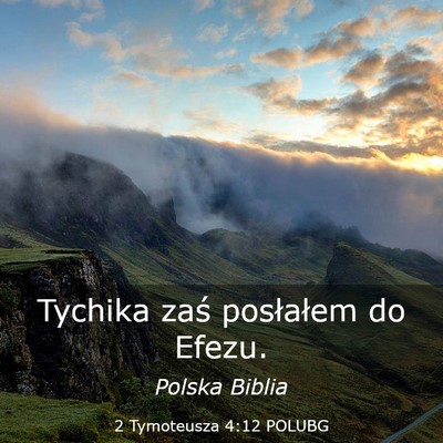 Picture 03 - 2 Tymoteusza 4:12 POLUBG - Tychika zaś posłałem do - Bible Verse Picture