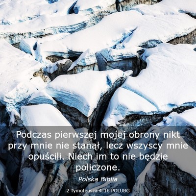 Picture 03 - 2 Tymoteusza 4:16 POLUBG - Podczas pierwszej mojej obrony nikt przy mnie nie - Bible Verse Picture
