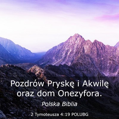 Picture 03 - 2 Tymoteusza 4:19 POLUBG - Pozdrów Pryskę i Akwilę oraz dom - Bible Verse Picture