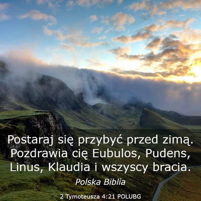 Picture 03 - 2 Tymoteusza 4:21 POLUBG - Postaraj się przybyć przed zimą. Pozdrawia - Bible Verse Picture