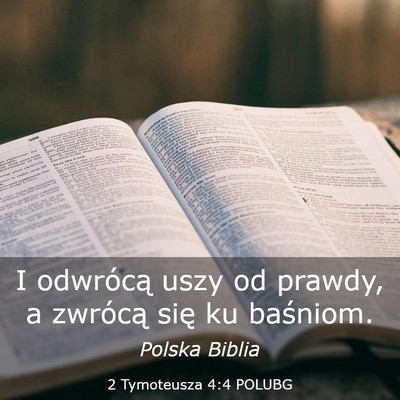 Picture 03 - 2 Tymoteusza 4:4 POLUBG - I odwrócą uszy od prawdy, a zwrócą się ku - Bible Verse Picture