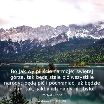Picture 03 - Abdiasza 1:16 POLUBG - Bo jak wy piliście na mojej świętej górze, - Bible Verse Picture