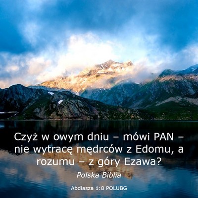 Picture 03 - Abdiasza 1:8 POLUBG - Czyż w owym dniu – mówi PAN – nie wytracę - Bible Verse Picture