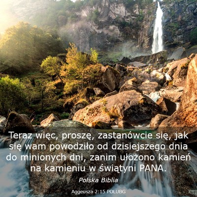 Picture 03 - Aggeusza 2:15 POLUBG - Teraz więc, proszę, zastanówcie się, jak się - Bible Verse Picture