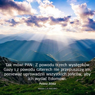 Picture 03 - Amosa 1:6 POLUBG - Tak mówi PAN: Z powodu trzech występków Gazy i - Bible Verse Picture