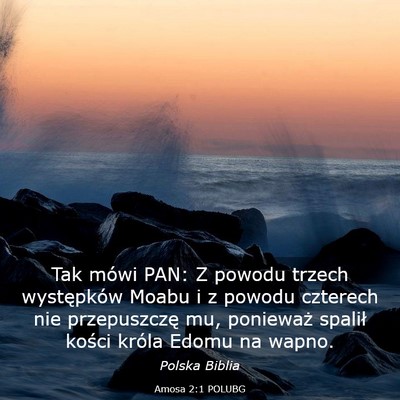 Picture 03 - Amosa 2:1 POLUBG - Tak mówi PAN: Z powodu trzech występków Moabu - Bible Verse Picture