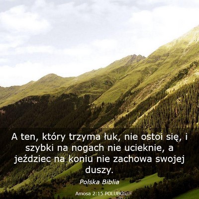 Picture 03 - Amosa 2:15 POLUBG - A ten, który trzyma łuk, nie ostoi się, i - Bible Verse Picture