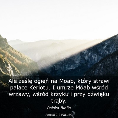 Picture 03 - Amosa 2:2 POLUBG - Ale ześlę ogień na Moab, który strawi pałace - Bible Verse Picture
