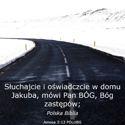 Picture 03 - Amosa 3:13 POLUBG - Słuchajcie i oświadczcie w domu Jakuba, mówi - Bible Verse Picture