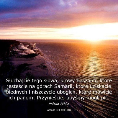 Picture 03 - Amosa 4:1 POLUBG - Słuchajcie tego słowa, krowy Baszanu, które - Bible Verse Picture