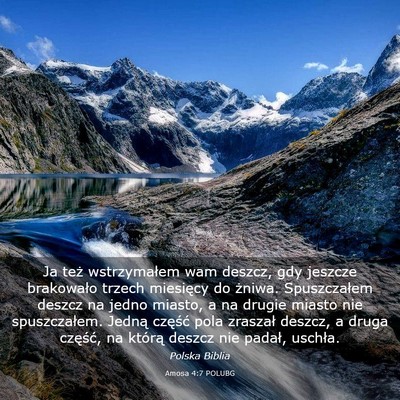 Picture 03 - Amosa 4:7 POLUBG - Ja też wstrzymałem wam deszcz, gdy jeszcze - Bible Verse Picture