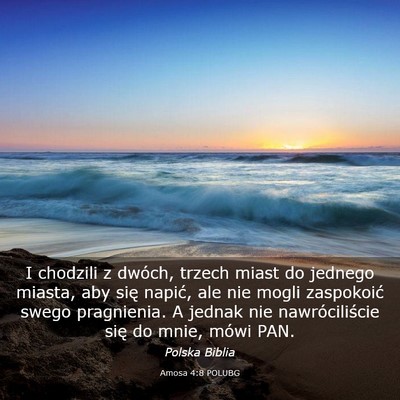 Picture 03 - Amosa 4:8 POLUBG - I chodzili z dwóch, trzech miast do jednego - Bible Verse Picture