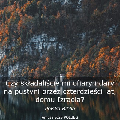 Picture 03 - Amosa 5:25 POLUBG - Czy składaliście mi ofiary i dary na pustyni - Bible Verse Picture