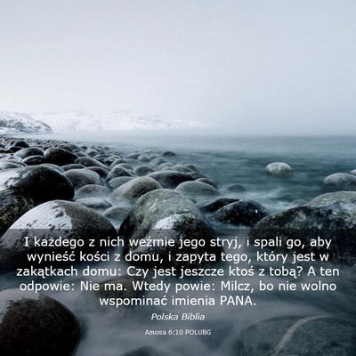 Picture 03 - Amosa 6:10 POLUBG - I każdego z nich weźmie jego stryj, i spali go, - Bible Verse Picture