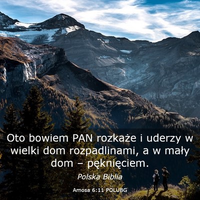 Picture 03 - Amosa 6:11 POLUBG - Oto bowiem PAN rozkaże i uderzy w wielki dom - Bible Verse Picture