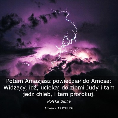Picture 03 - Amosa 7:12 POLUBG - Potem Amazjasz powiedział do Amosa: Widzący, - Bible Verse Picture