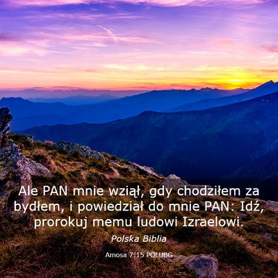 Picture 03 - Amosa 7:15 POLUBG - Ale PAN mnie wziął, gdy chodziłem za bydłem, - Bible Verse Picture