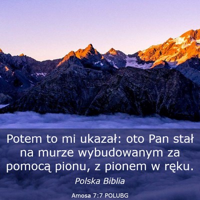 Picture 03 - Amosa 7:7 POLUBG - Potem to mi ukazał: oto Pan stał na murze - Bible Verse Picture