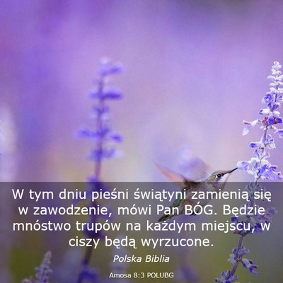 Picture 03 - Amosa 8:3 POLUBG - W tym dniu pieśni świątyni zamienią się w - Bible Verse Picture