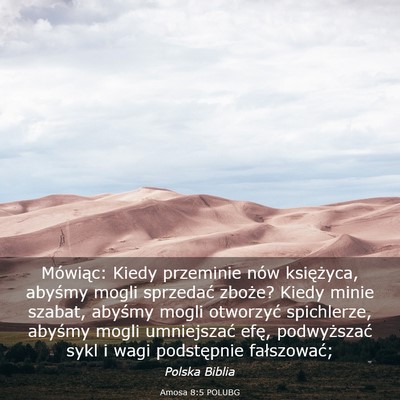 Picture 03 - Amosa 8:5 POLUBG - Mówiąc: Kiedy przeminie nów księżyca, - Bible Verse Picture