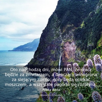 Picture 03 - Amosa 9:13 POLUBG - Oto nadchodzą dni, mówi PAN, że oracz będzie - Bible Verse Picture