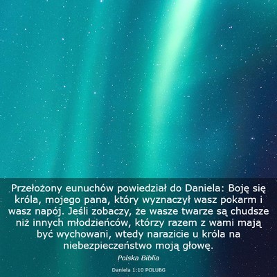 Picture 03 - Daniela 1:10 POLUBG - Przełożony eunuchów powiedział do Daniela: - Bible Verse Picture