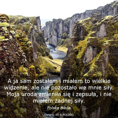 Picture 03 - Daniela 10:8 POLUBG - A ja sam zostałem i miałem to wielkie widzenie, - Bible Verse Picture