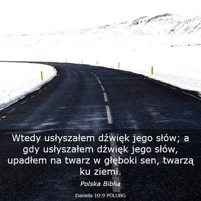 Picture 03 - Daniela 10:9 POLUBG - Wtedy usłyszałem dźwięk jego słów; a gdy - Bible Verse Picture