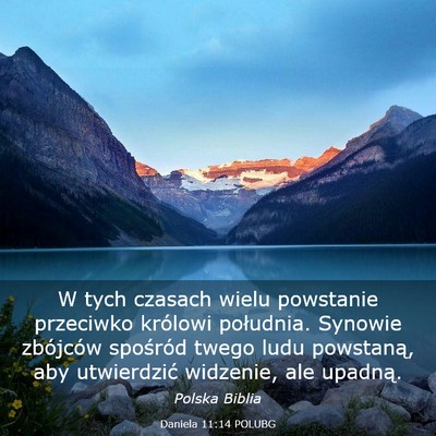 Picture 03 - Daniela 11:14 POLUBG - W tych czasach wielu powstanie przeciwko królowi - Bible Verse Picture