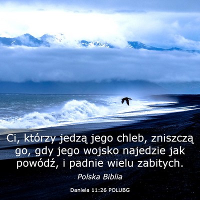 Picture 03 - Daniela 11:26 POLUBG - Ci, którzy jedzą jego chleb, zniszczą go, gdy - Bible Verse Picture